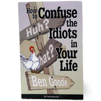 Click to get How to Confuse Idiots Book