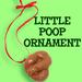 Little Poop Ornament