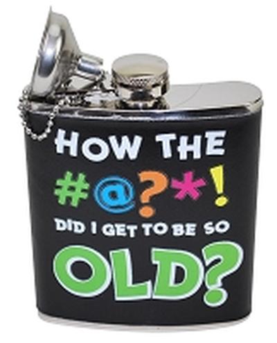 Click to get How Did I Get OLD Flask