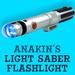Anakin's Light Saber Flashlight
