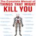 Complete Manual of Things That Might Kill You